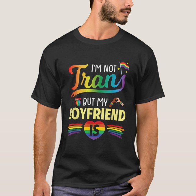 Camiseta I m Not Transgender But My Boyfriend Is Support Lo (Frente)