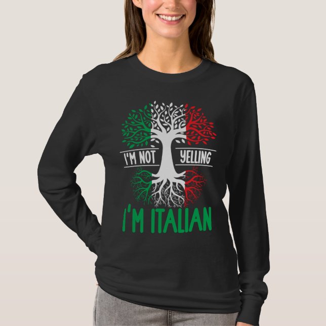 Camiseta I m Not Yelling I m Italian  Italy Quote Italian R (Frente)