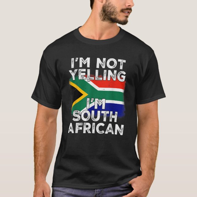 Camiseta I m Not Yelling I m South African Funny South Afri (Frente)