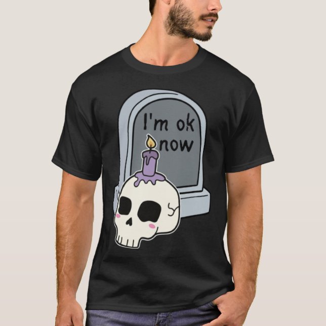 Camiseta I m Okay Now Tombstone (Frente)