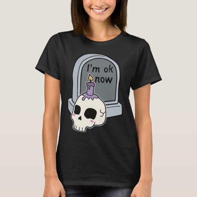 Camiseta I m Okay Now Tombstone (Frente)