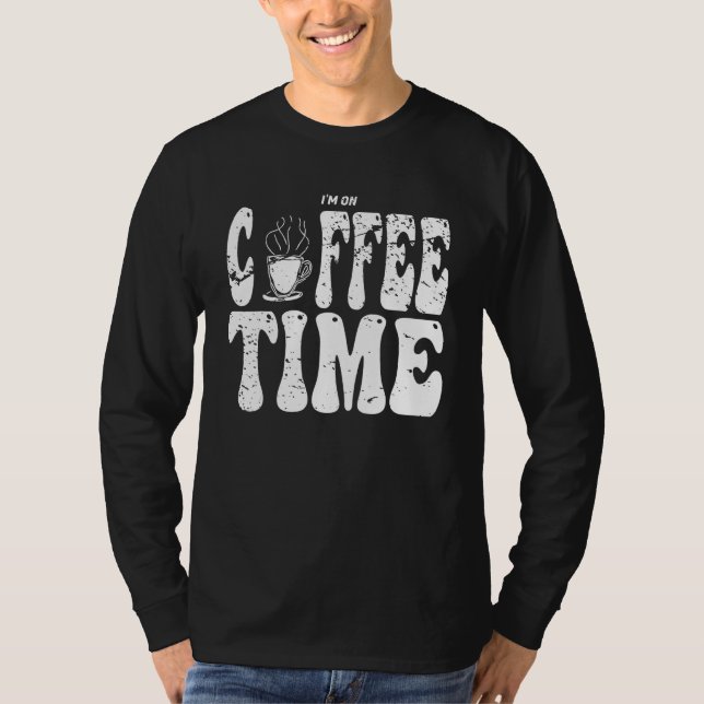 Camiseta I m On Coffee Time Distressed Groovy Text Design (Frente)