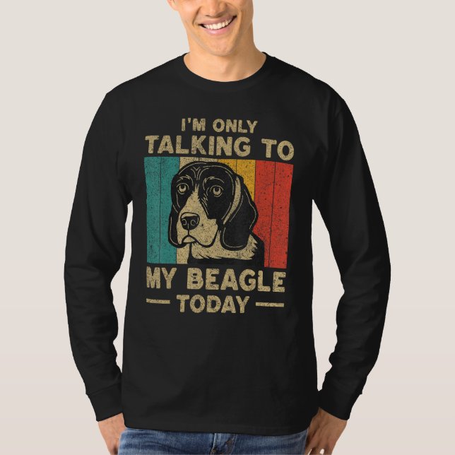 Camiseta I m Only Taking To My Beagle Today Dog Owner (Frente)