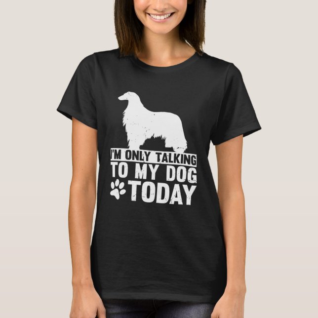 Camiseta I m Only Talking to My Dog Today AFGHAN HOUND (Frente)