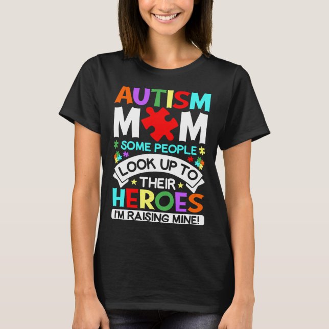 Camiseta I m Raising Heroes Proud Autism Mom Autism Awarene (Frente)