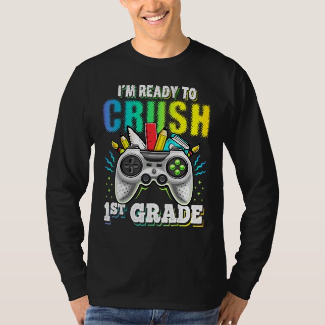 Camiseta I m Ready To Crush 1st Grade Back To School Video  (Frente)