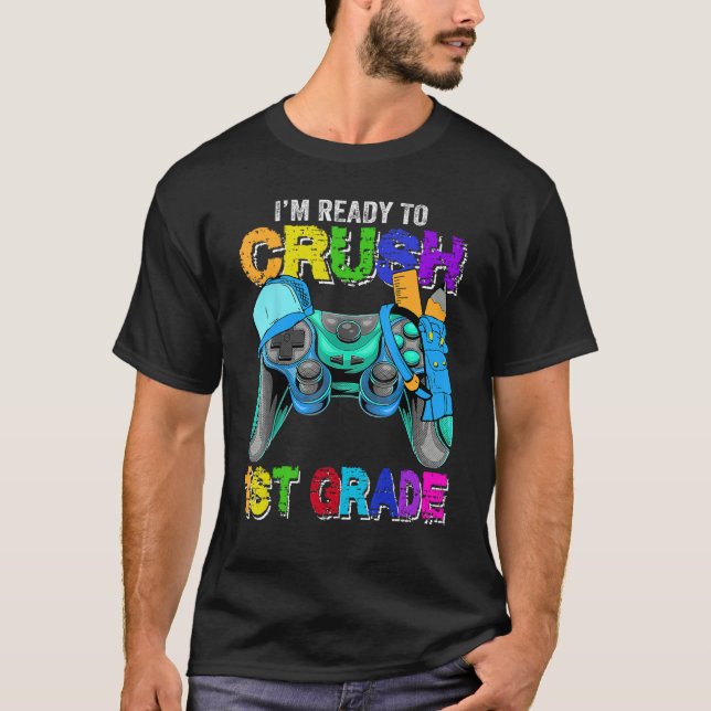 Camiseta I m Ready to Crush 1st Grade Back to School Video  (Frente)