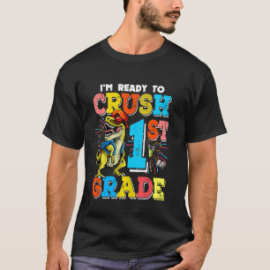 Camiseta I M Ready To Crush 1st Grade Rex Dinosaur Back To