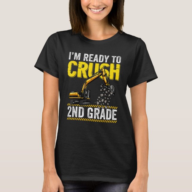 Camiseta I m Ready To Crush 2nd Grade Construction Excavato (Frente)