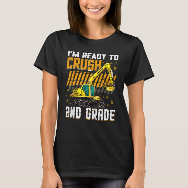 Camiseta I m Ready To Crush 2nd Grade Construction Vehicle  (Frente)