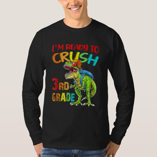 Camiseta I m Ready To Crush 3rd Grade Dinosaur Back To Scho (Frente)