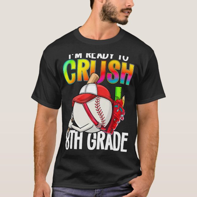 Camiseta I m Ready To Crush 8th Grade Cutes Baseball Player (Frente)