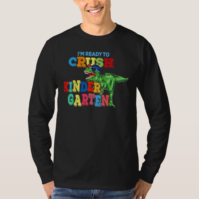 Camiseta I m Ready To Crush Kindergarten Dinosaur Back To S (Frente)