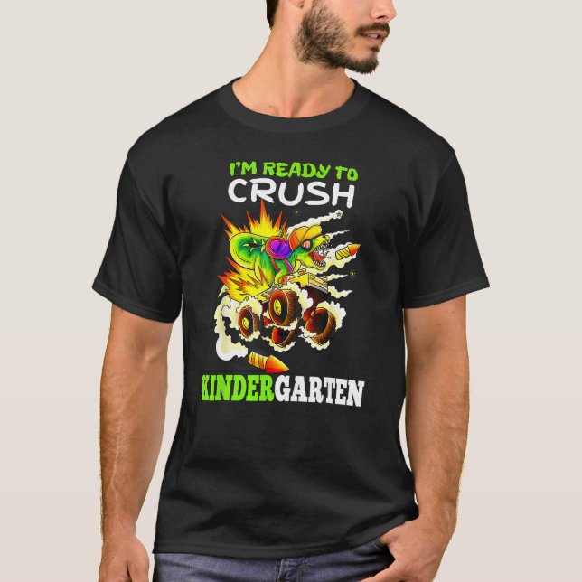 Camiseta I m Ready To Crush Kindergarten Monster Truck Dino (Frente)