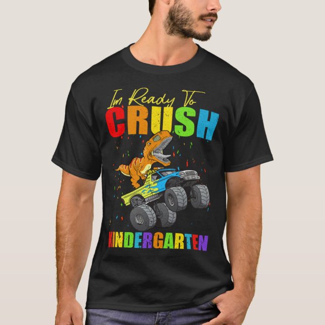 Camiseta I m Ready To Crush Kindergarten Monster Truck Dino (Frente)