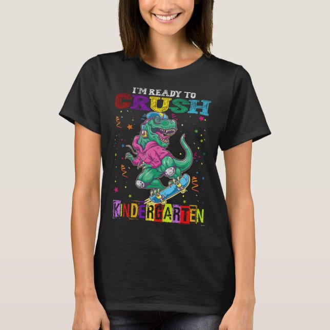 Camiseta I m Ready To Crush Kindergarten Skateboard Dinosau (Frente)