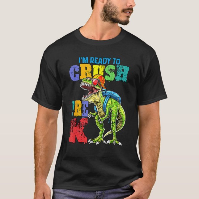 Camiseta I m Ready To Crush Pre K Dinosaurs Welcome Back To (Frente)