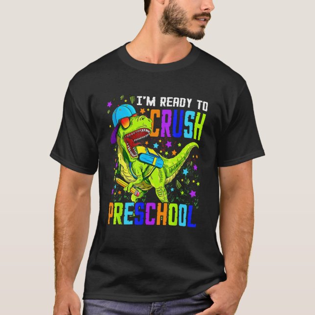 Camiseta I m Ready to Crush Preschool Dinosaur 1st Day of S (Frente)