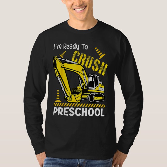 Camiseta I m Ready To Crush Preschool Excavator Back To Sch (Frente)