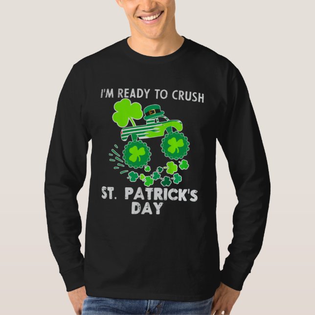 Camiseta I m Ready to Crush St Patrick s Day Monster Truck  (Frente)