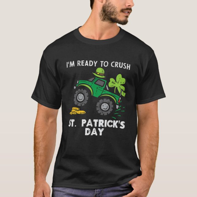 Camiseta I m Ready to Crush St Patrick s Day Monster Truck  (Frente)