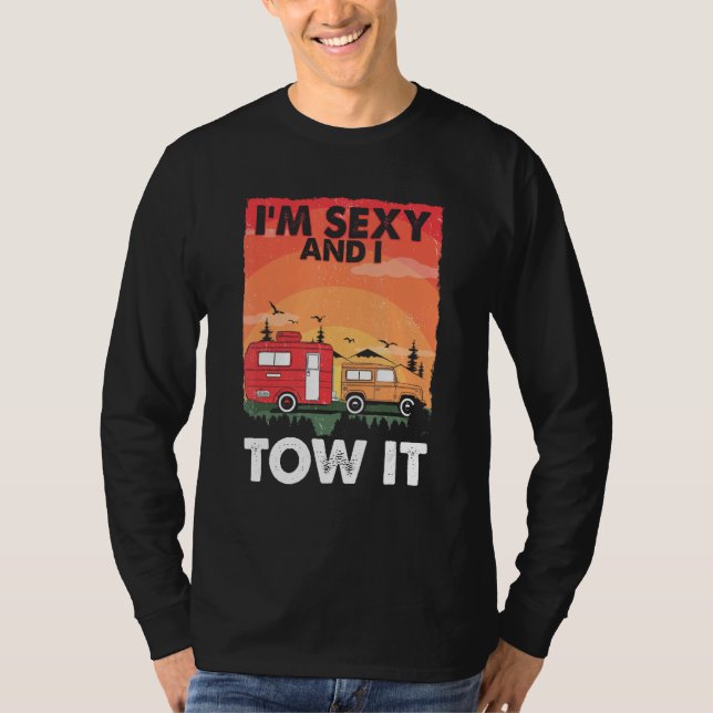 Camiseta I m Sexy And I Tow It  Caravan Camping RV Trailer (Frente)