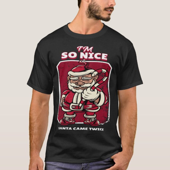 Camiseta I m So Nice Santa Came Twice  Christmas Party Outf (Frente)