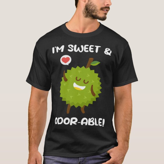 Camiseta I m Sweet And Odorable Smelly Fruit Durian (Frente)