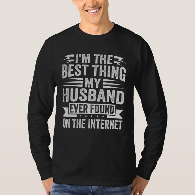 Camiseta I m The Best Thing My Husband Ever Found On The In (Frente)
