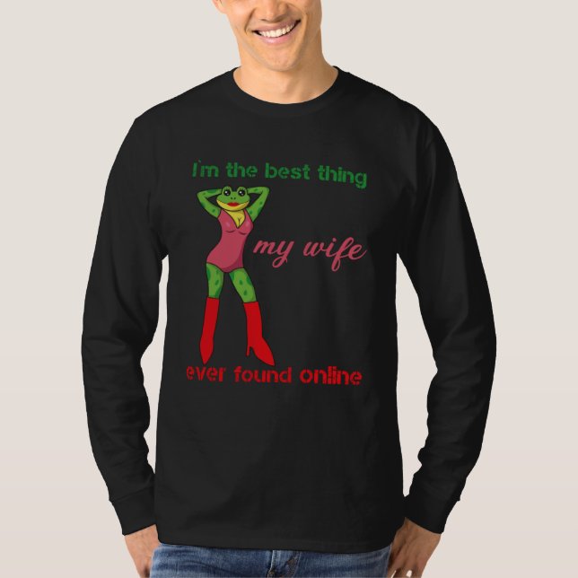 Camiseta I m The Best Thing My Wife Ever Found Online Frog (Frente)