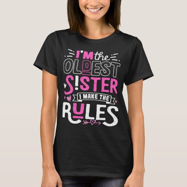 Camiseta I m The Oldest Sister I Make The Rules Sibling Out (Frente)