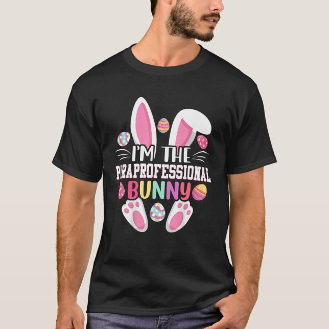 Camiseta I m The Paraprofessional Bunny   Easter Day (Frente)