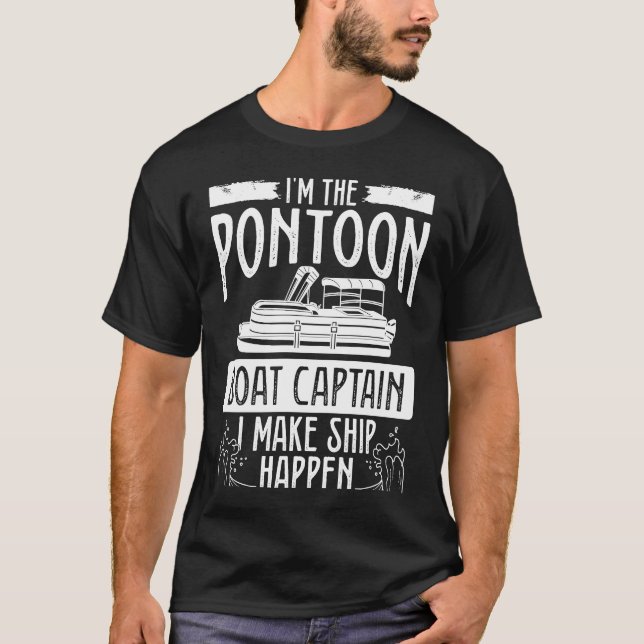 Camiseta I´m The Pontoon Boat Captain I Make Ship Happen Ba (Frente)