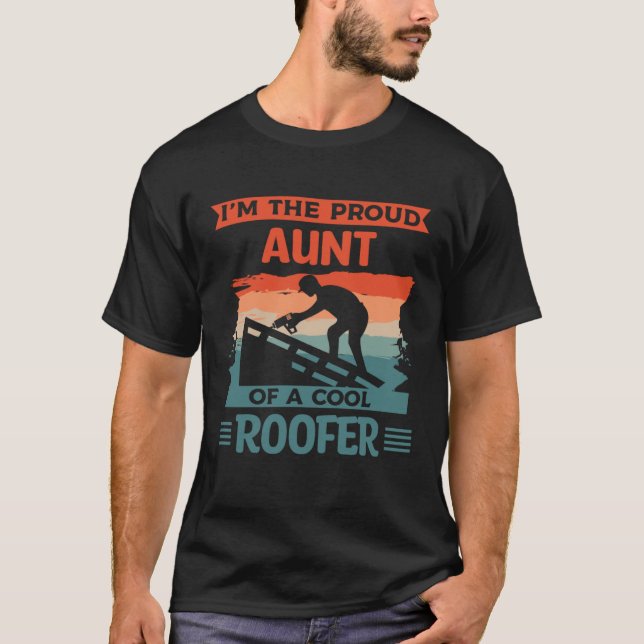 Camiseta I m The Proud Aunt Of A Cool Roofer Roofing Roofer (Frente)
