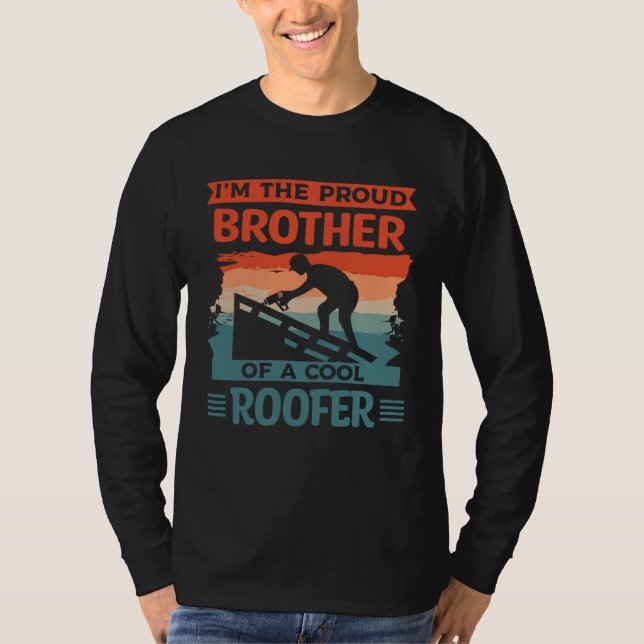 Camiseta I m The Proud Brother Of A Cool Roofer Roofing Roo (Frente)