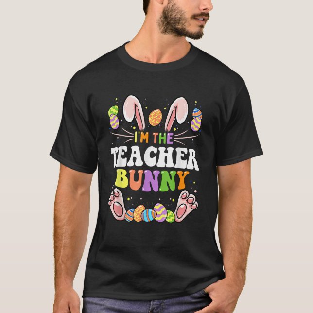 Camiseta I m The Teacher Bunny Matching Family Easter Party (Frente)