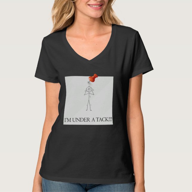 Camiseta I m Under A Tack Attack  Stick Person Figure (Frente)