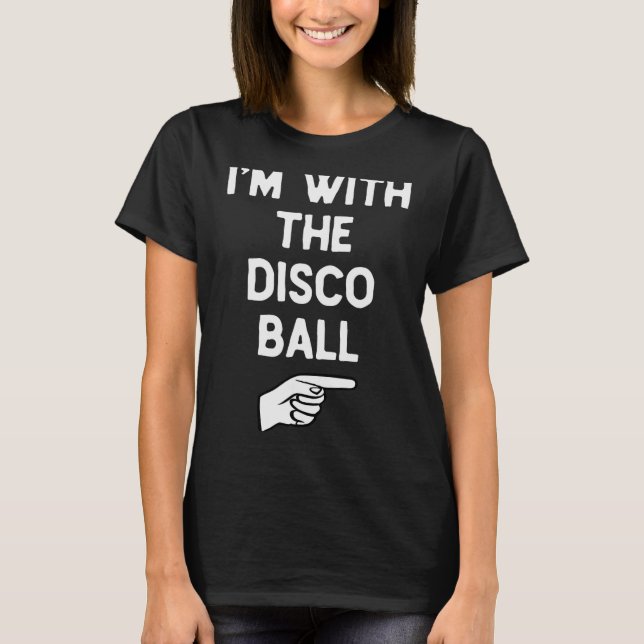 Camiseta I’m With The Disco Ball Funny Halloween Matching C (Frente)