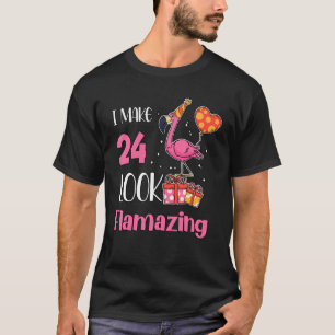 Camiseta I Make 24 Look Flamazing 24 Year Old Flamingo 24th