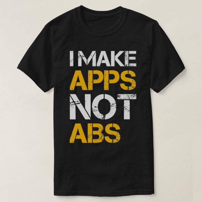 Camiseta I make apps not abs (Frente do Design)