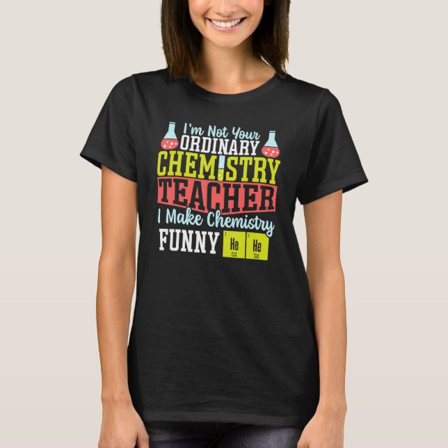 Camiseta I Make Chemistry Funny Chemistry Teacher Science T (Frente)
