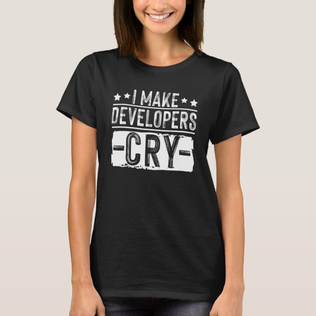 Camiseta I Make Developers Cry QA Quality Assurance IT Test (Frente)