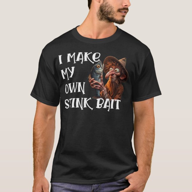 Camiseta I Make My Own Stink Bait Funny Fishing Angler Fish (Frente)