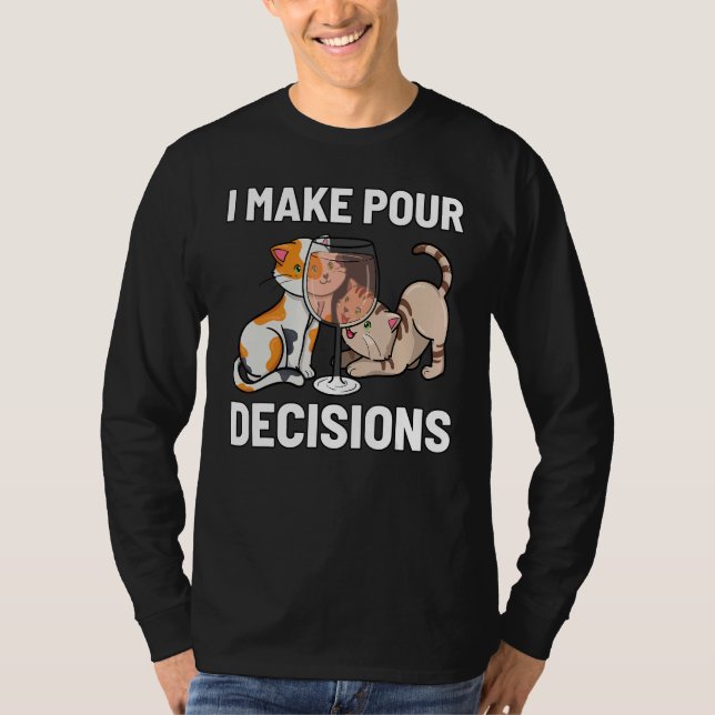 Camiseta I Make Pour Decision Pouring Wine Is Best Choice C (Frente)