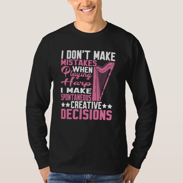 Camiseta I Make Spontaneous Creative Decisions Harp (Frente)