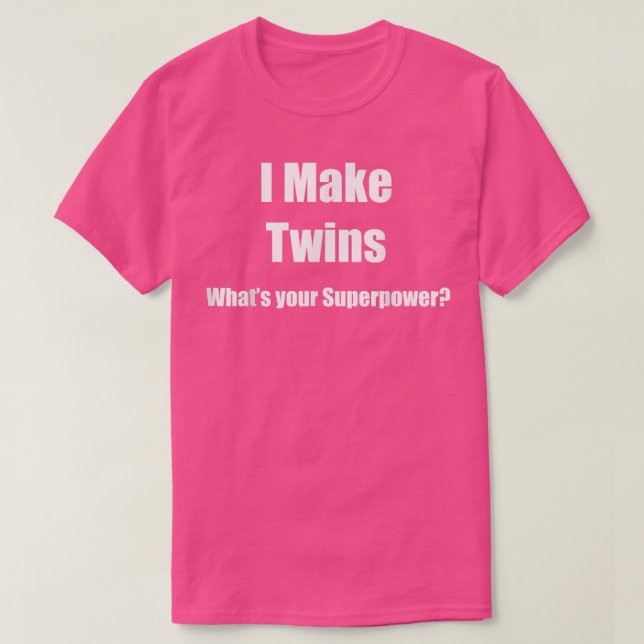 Camiseta I Make Twins What's Your Superpower  (Frente do Design)