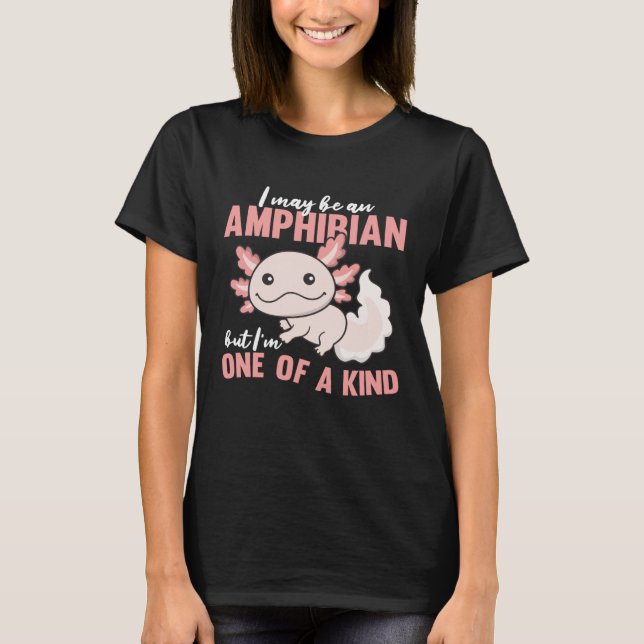 Camiseta I may be amphibian but I'm one of a kind Cute Axol (Frente)