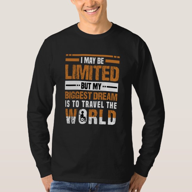 Camiseta I May Be But Travel The World Wheelchair User (Frente)