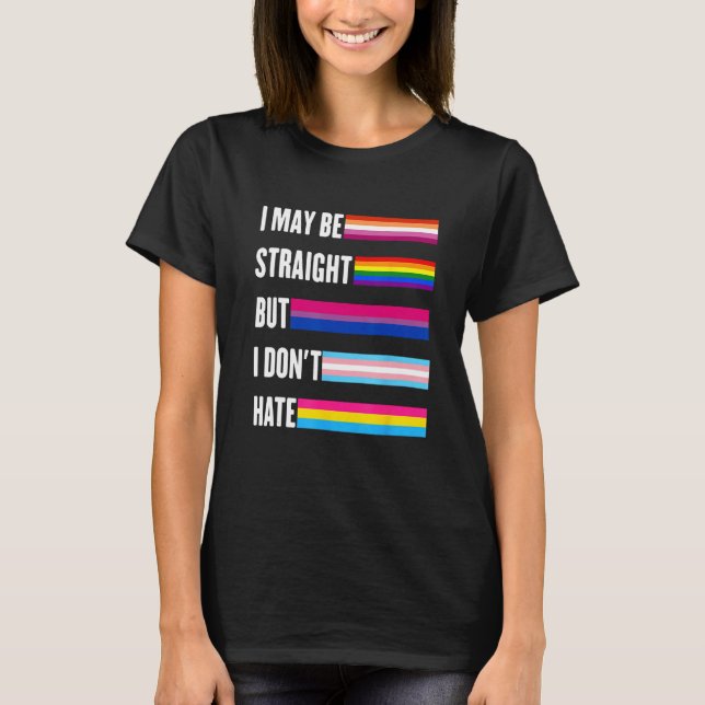 Camiseta I May Be Straight But I Don t Hate Lgbtq+ ally sup (Frente)