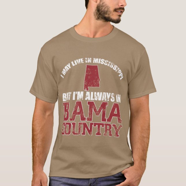 Camiseta I may live in Mississippi but my hear is in Bama c (Frente)